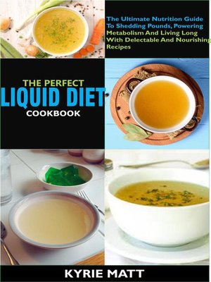 cover image of The Perfect Liquid Diet Cookbook